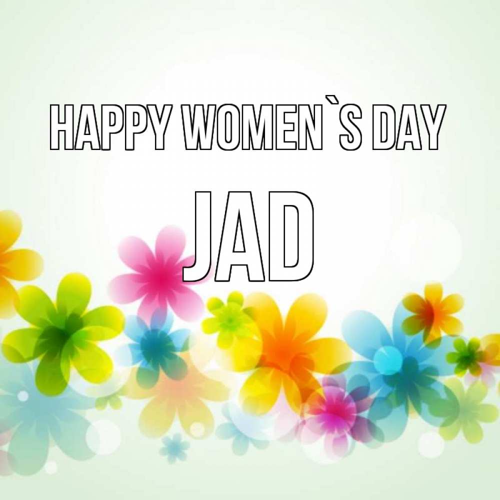 Greetings card с именем, Jad happy women`s day цветы Greetings with text for free download 